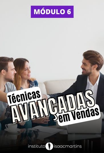 [MOD.6] - Técnicas Avançadas em Vendas